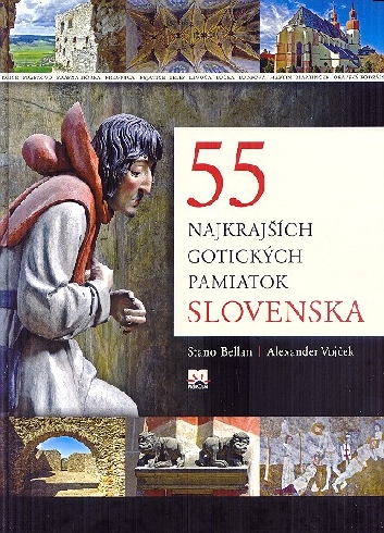 55 NAJKRAJSICH GOTICKYCH PAMIATOK SLOVENSKA