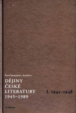 DEJINY CESKE LITERATURY 1945-1989