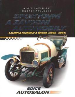 SPORTOVNI A ZAVODNI AUTOMOBILY - LAURIN & KLEMENT A SKODA (1905 - 1964)