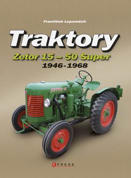 TRAKTORY ZETOR 15 - 50 SUPER 1946-1968.