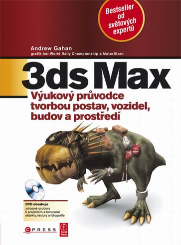 3DS MAX - VYUKOVY PRUVODCE TVORBOU POSTAV, VOZIDEL, BUDOV A PROSTREDI + DVD.