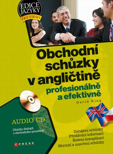 OBCHODNI SCHUZKY V ANGLICTINE PROFESIONALNE A EFEKTIVNE + CD.