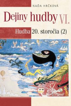 DEJINY HUDBY VI. - HUDBA 20. STOROCIA (2) + CD