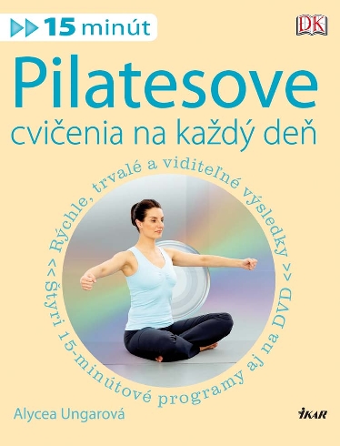 PILATESOVE CVICENIA NA KAZDY DEN + DVD 15 MINUT