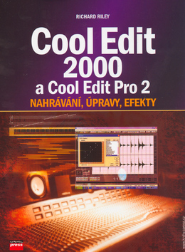 COOL EDIT 2000 A COOL EDIT PRO 2 - NAHRAVANI, UPRAVY, EFEKTY
