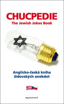 CHUCPEDIE THE JEWISH JOKES BOOK/ ANGLICKO-CESKA KNIHA ZIDOVSKYCH ANEKDOT