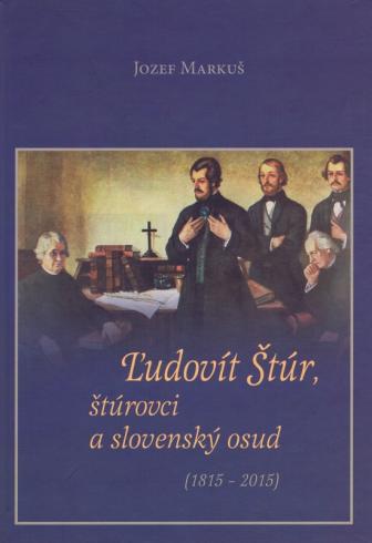 LUDOVIT STUR, STUROVCI A SLOVENSKY OSUD (1815-2015)