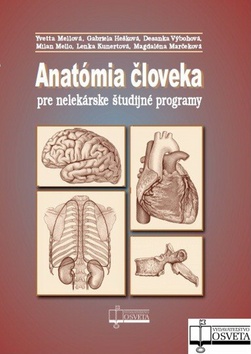 ANATOMIA CLOVEKA PRE NELEKARSKE STUDIJNE PROGRAMY.