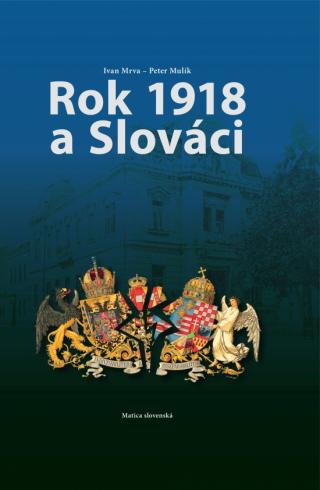ROK 1918 A SLOVACI