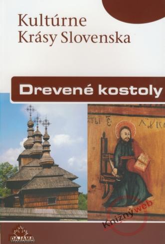KULTURNE KRASY SLOVENSKA - DREVENE KOSTOLY