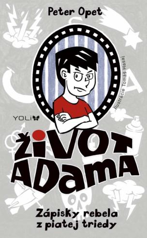 ivot Adama - Zpisky rebela z piatej triedy