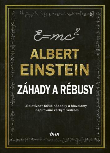 ALBERT EINSTEIN - ZAHADY A REBUSY