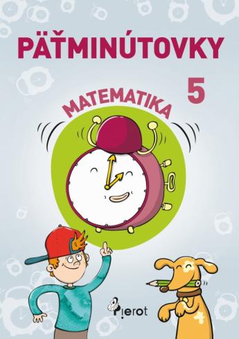 PATMINUTOVKY Z MATEMATIKY PRE 5. ROCNIK.
