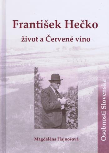 FRANTISEK HECKO - ZIVOT A CERVENE VINO