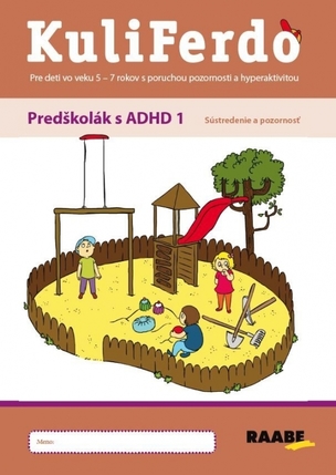 Kuliferdo: Predkolk s ADHD 1: Sstredenie a pozornos