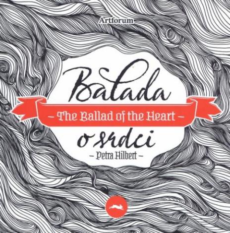 BALADA O SRDCI/THE BALLAD OF THE HEART.