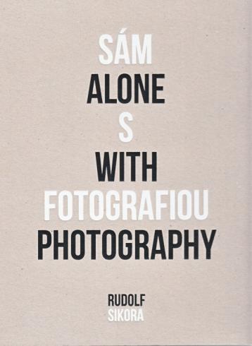 SAM S FOTOGRAFIOU - ALONE WITH PHOTOGRAPHY