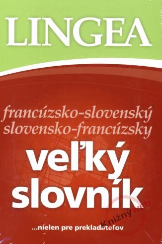 LINGEA - VELKY SLOVNIIK FRANCUZSKO - SLOVENSKY SLOVENSKO - FRANCUZSKY